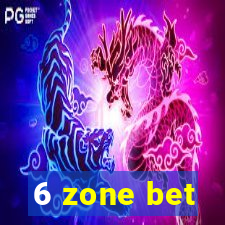 6 zone bet